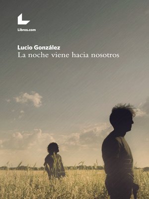 cover image of La noche viene hacia nosotros
